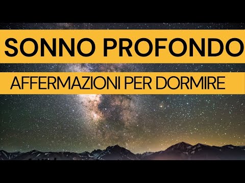 Sonno Profondo & Affermazioni positive per dormire (POTENTI)