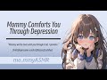 Mommy Comforts You Through Depression F4A Depression Comfort Kisses Cuddles