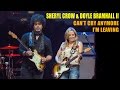 Sheryl Crow & Doyle Bramhall II - "Can't Cry Anymore" & "I'm Leaving" (2014)