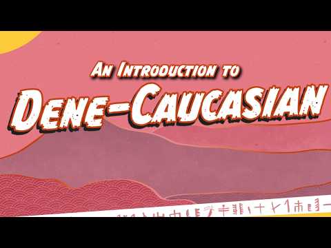Dene-Caucasian Language Family: Indo-European's Imposing Neighbor