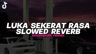 Download lagu DJ LUKA SEKERAT RASA - BOOTLEG (imamsidik) SLOWED REVERB SOUND FYP TIKTOK 2025 mp3