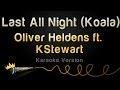 Oliver Heldens ft. KStewart - Last All Night ...