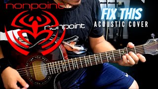 Nonpoint - Fix This (Acoustic Cover)
