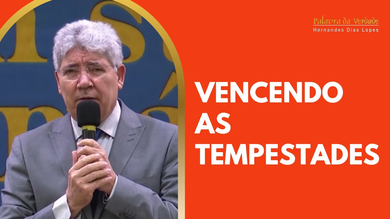 VENCENDO AS TEMPESTADES - Hernandes Dias Lopes