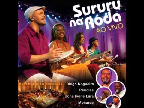 Sururu na Roda e Dona Ivone Lara - Senhora da Canção/Sonho Meu/Mas quem disse que te conheço