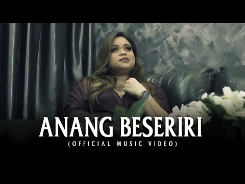 Anang Beseriri by Karen Libau (Official Music Video)