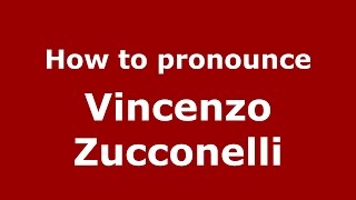 How to pronounce Vincenzo Zucconelli