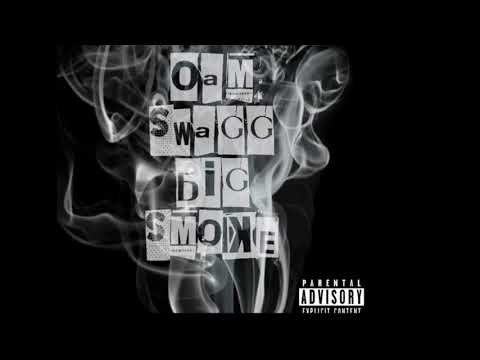 OAM Swagg- Bigg Smoke