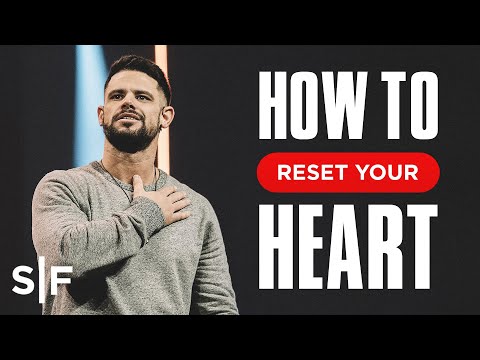 How To Reset Your Heart | Steven Furtick