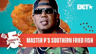 Master P Shows There&#39;s No Limit To His Cooking Skills With Uncle P&#39;s Fish Fry Recipe | Cooked In 5