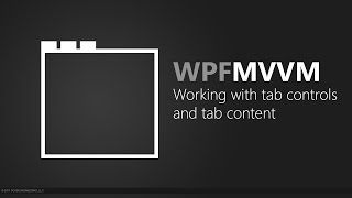 WPF MVVM - Working With Tab Controls And Tab Content