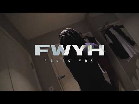 Sants YBS - FWYH (Official Video)