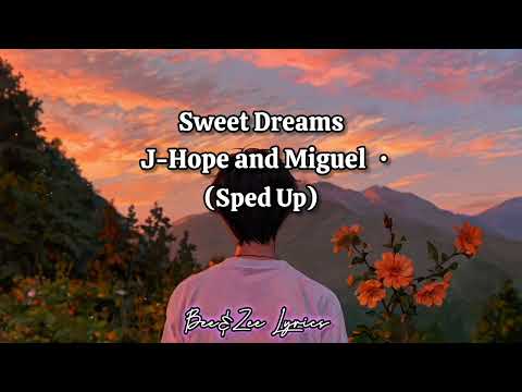 Sweet Dreams by J-Hope and Miguel (Sped Up + Reverb)|Bee&Zee Lyrics