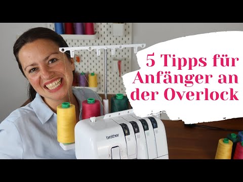 Overlock Nähmaschine für Anfänger - 5 Tipps zum Overlock nähen lernen (Das hätte ich gerne gewusst)