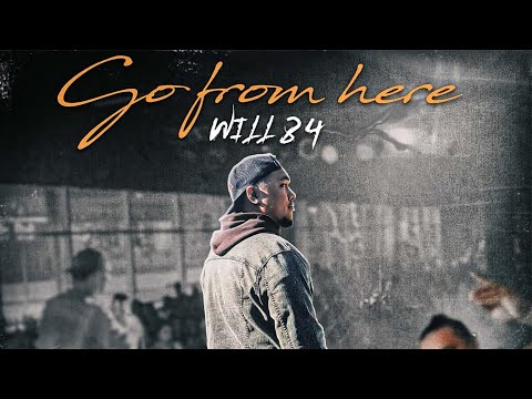 Will84 - Go From Here (Audio)