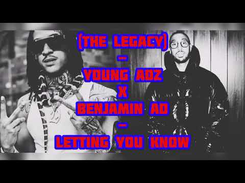 (The Legacy) Young Adz (D-Block Europe) x Benjamin Ad - Letting You Know