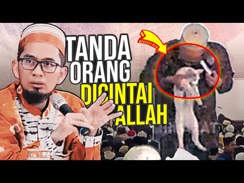 MASYAALLAH, Inilah TANDA Orang yang Dicintai Allah - Ustadz Adi Hidayat LC MA