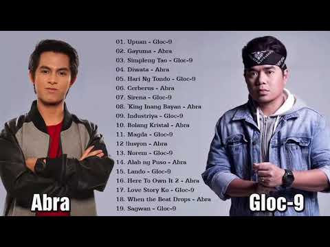 Best Of Abra, Gloc 9 Greatest Hits Love Songs - OPM Tagalog Nonstop Playlist Collection 2019