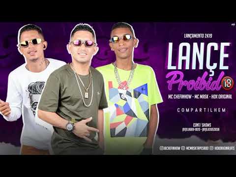MC CHEFINHO E MC MASK E HOX ORIGINAL - LANÇE PROIBIDO MÚSICA NOVA EXCLUSIVA 2019