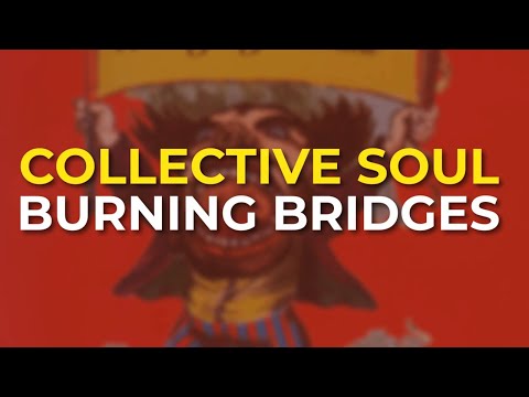 Burning Bridges - Collective Soul