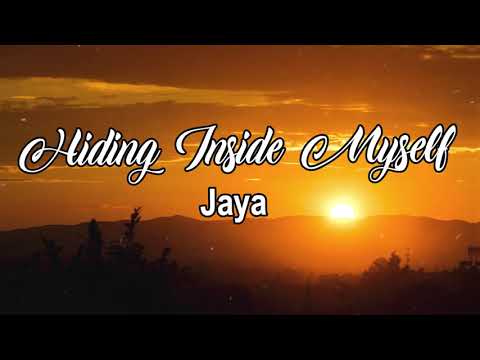 Hiding Inside Myself  Lyric Video-  Jaya