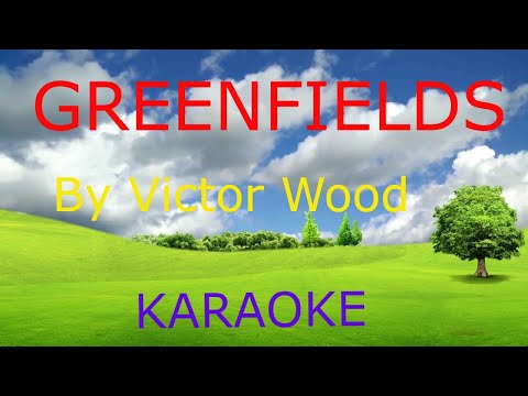 Greenfields  -  Victor Wood  - (  Karaoke )