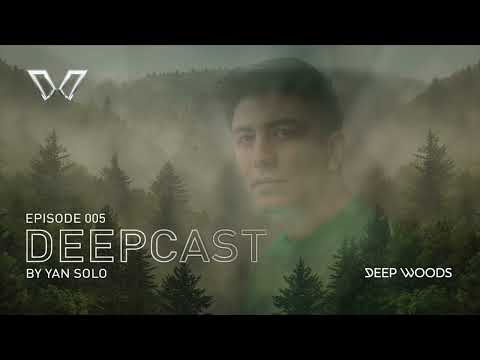 DeepCast Radio 005 - YAN SOLO - Melodic House & Techno 2024 - DJ MIX