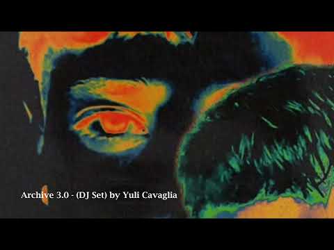 archive 3.0 (dj set) - Yuli Cavaglia