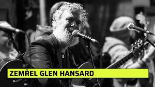 Zemřel Glen Hansard, s Irglovou získal Oscara za hit Falling Slowly. Měl nehodu