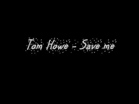 Tom Howe - Save Me