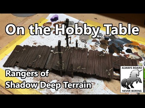 On the Hobby Table | Making Rangers of Shadow Deep Terrain | Channel News & Update | Thank You!