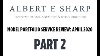 Albert E Sharp Model Portfolio Service Review: April 2020 - Part 2