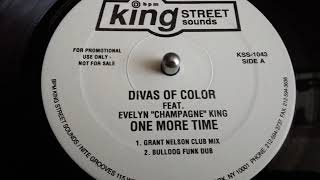 DIVAS OF COLOR FEAT. EVELYN ''CHAMPAGNE'' KING- ONE MORE TIME [GRANT NELSON CLUB MIX]
