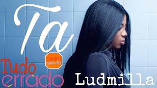 Ludmilla - Tá tudo Errado (Vídeo Letra) | Central da Ludmilla