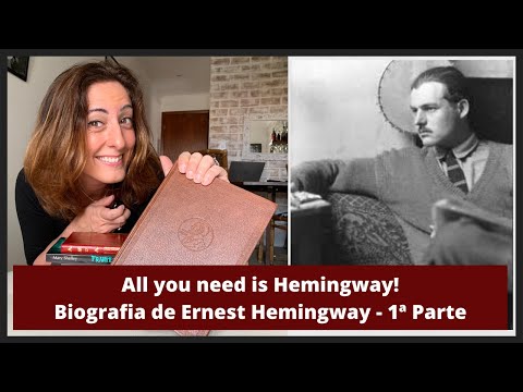 All you need is Hemingway - Biografia Ernest Hemingway - Parte 1