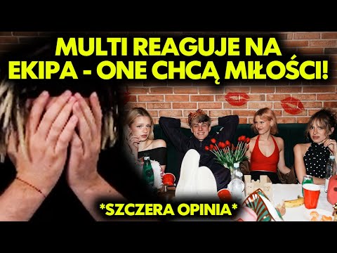 MULTI reaguje na EKIPA - ONE CHCĄ MIŁOŚCI! *szczera opinia*