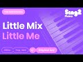 Little Mix - Little Me (Piano Karaoke)