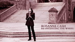 Rosanne Cash - Reinventing The Wheel (Official Album Trailer)