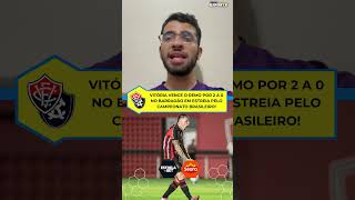 Vitória vence o Remo por 2 a 0 no Barradão em estreia pelo Campeonato Brasileiro