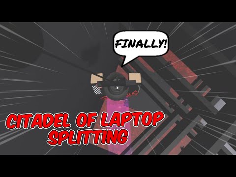 So I FINALLY beat the Citadel of Laptop Splitting! (jtoh)