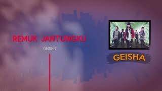 Download lagu GEISHA   'Remuk Jantungku' - Video Lyric mp3