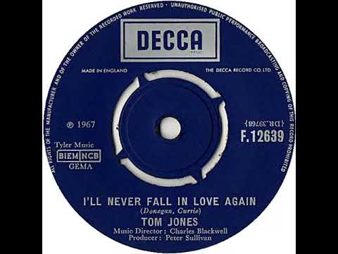 UK New Entry 1967 (183) Tom Jones - I'll Never Fall In Love Again
