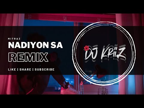 MITRAZ - NADIYON SA - REMIX | DJ KRIIZ