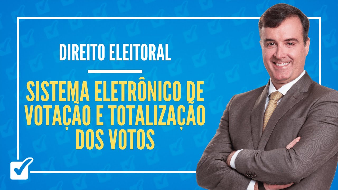 05.09. Aula Do Sistema Eletrônico de Votação e Da Totalização dos Votos (Direito Eleitoral)