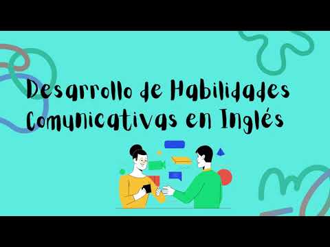 Desarrollo de Habilidades Comunicativas en Inglés