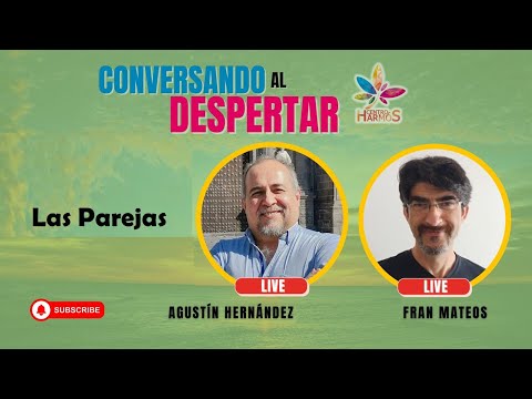 Las parejas - Fran Mateos – Conversando al despertar #85.