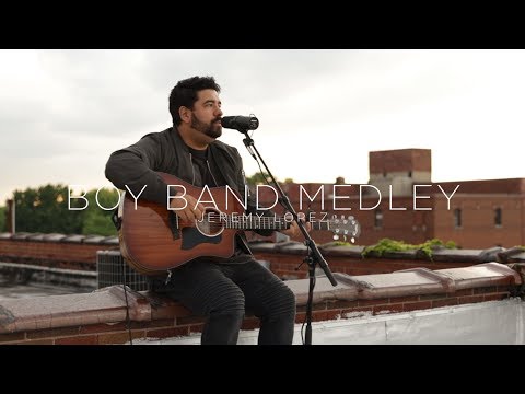 Boy Band Medley (N*Sync, BSB, Jonas Bros, BBMak, Hanson, O-Town) // Cover by Jeremy Lopez