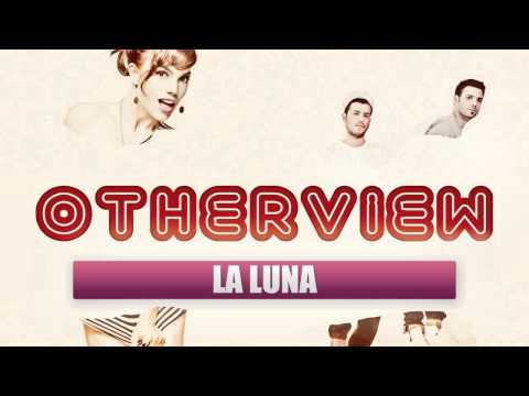OtherView - La Luna
