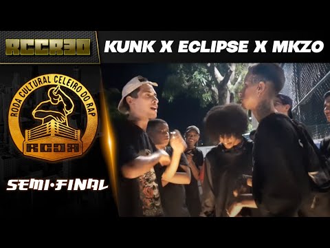 RCCR 30 |  KUNK x ECLIPSE X MKZO | SEMI-FINAL