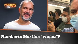 ‘Onde está o distanciamento social?’, reclama Humberto Martins em voo